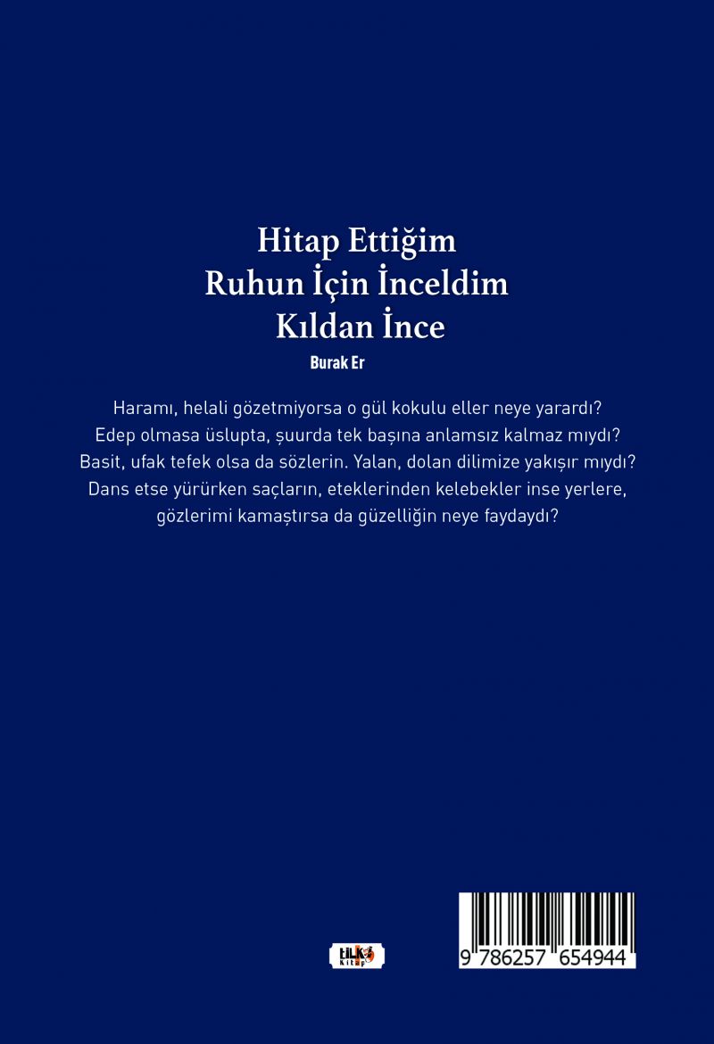 Hitap Ettiğim Ruhun İçin İnceldim Kıldan İnce