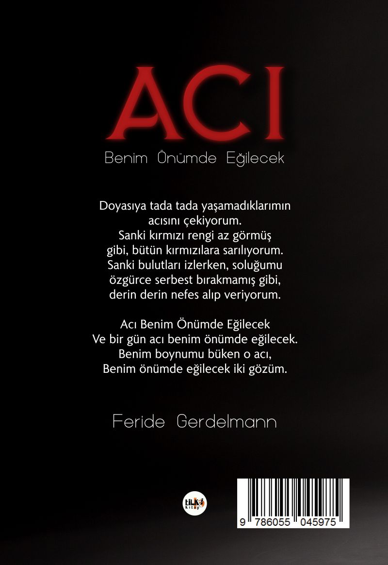 Acı Benim Önümde Eğilecek
