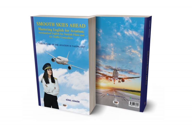 Smooth skies ahead: Mastering English for Aviation; Aeronautical English for Turkish Pilots and Air Traffic Controllers