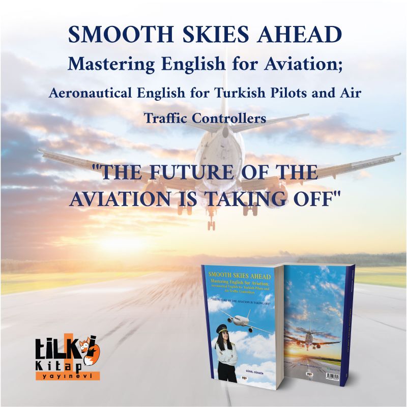 Smooth skies ahead: Mastering English for Aviation; Aeronautical English for Turkish Pilots and Air Traffic Controllers