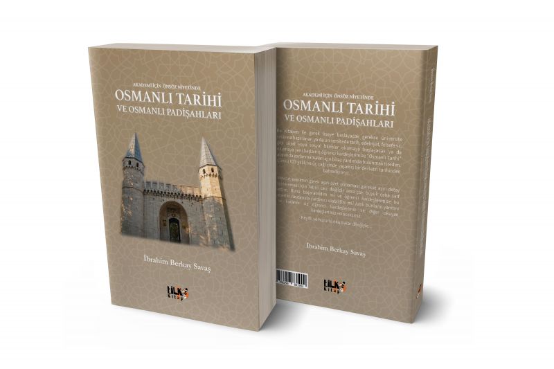 Akademi İçin Önsöz Niyetinde Osmanlı Tarihi ve Osmanlı Padişahları