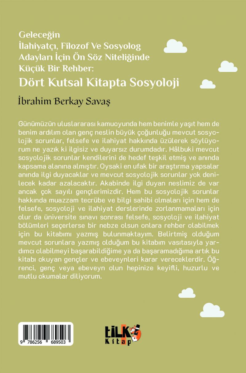 Geleceğin İlahiyatçı,Filozof Ve Sosyolog Adayları İçin Ön Söz Niteliğinde  Küçük Bir Rehber:  Dört Kutsal Kitapta Sosyoloji