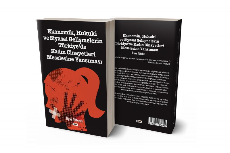 Ekonomik, Hukuki Ve Siyasal Gelişmelerin Türkiye`de Kadın Cinayetleri Meselesine Yansıması