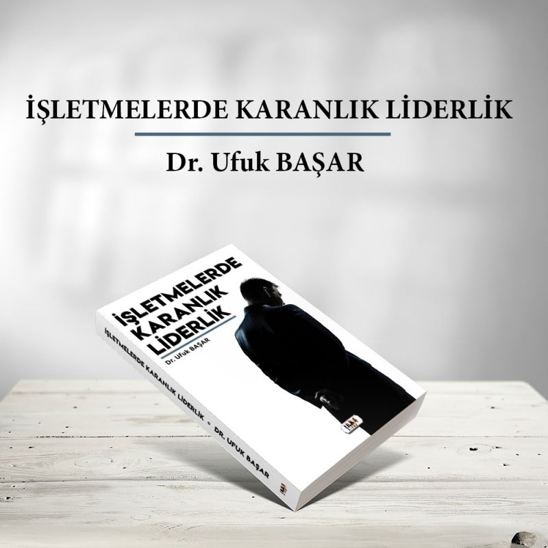 İşletmelerde Karanlık Liderlik
