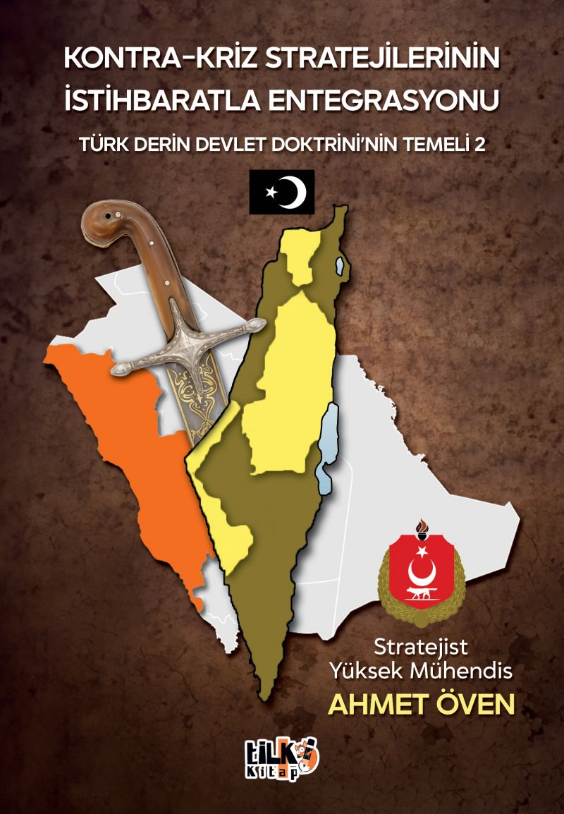 Ahmet Öven - Kontra-Kriz Stratejilerinin İstihbaratla Entegrasyonu&Türk Derin Devlet Doktrinin Temeli:2