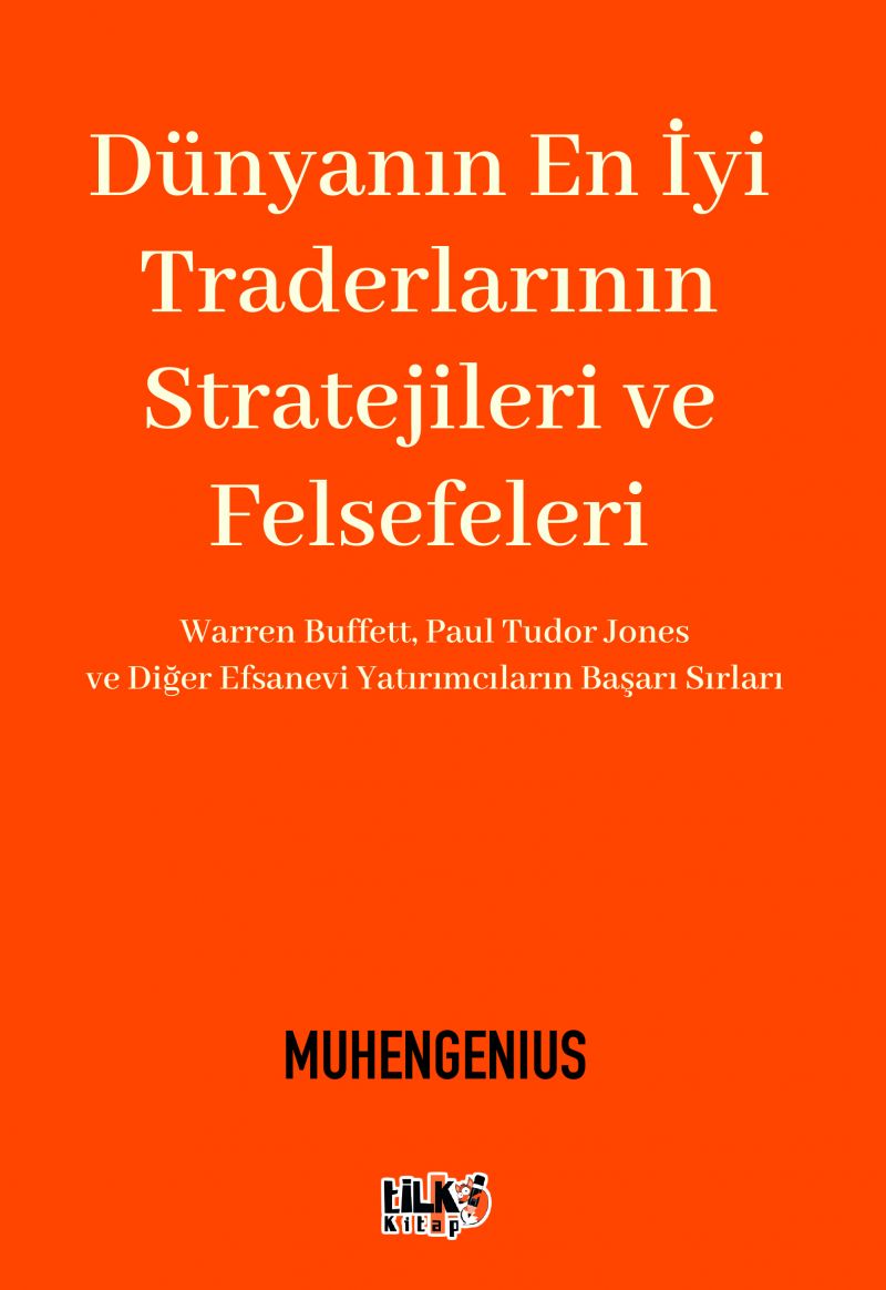 Dünyanın En İyi Trader’larının Stratejileri ve Felsefeleri