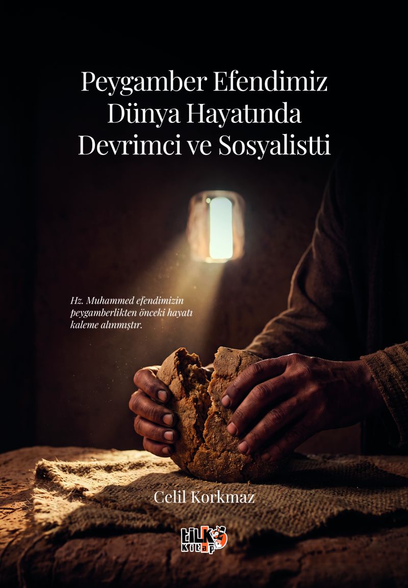 Celil Korkmaz - Peygamber Efendimizin Dünya Hayatında Devrimci Ve Sosyalisti