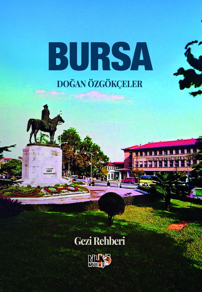 Doğan Özgökçeler - Bursa Gezi Rehberi