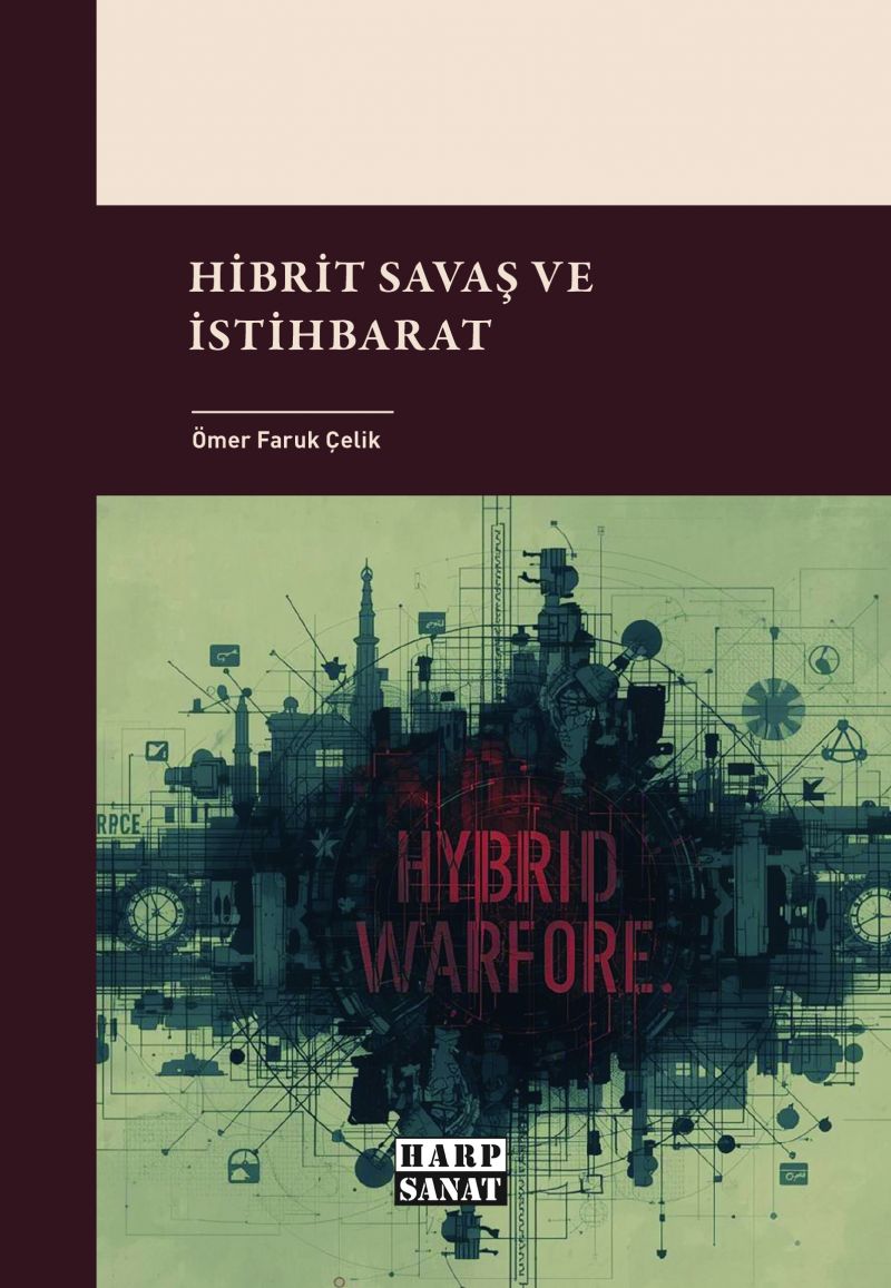 Ömer Faruk Çelik - Hibrit Savaş ve İstihbarat