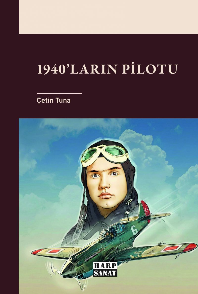 Çetin Tuna - 1940`ların Pilotu